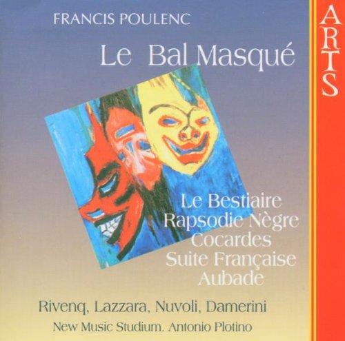 Le Bal Masque / Le Bestiaire / RapsodieNegre / Cocardes / Aubade / Suite Francaise