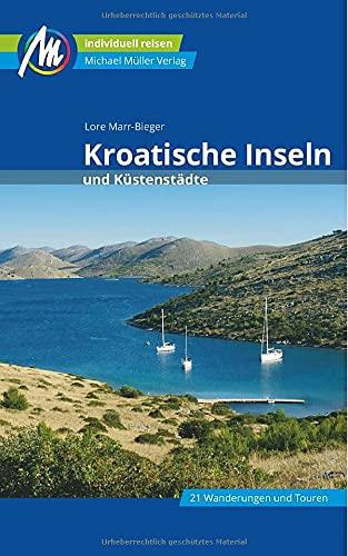 Kroatische Inseln und Küstenstädte Reiseführer Michael Müller Verlag: Individuell reisen mit vielen praktischen Tipps (MM-Reisen)