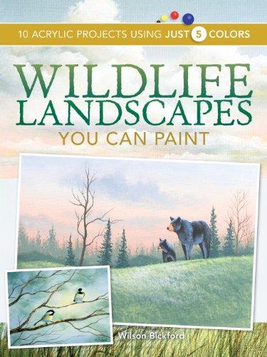 Wildlife Landscapes You Can Paint: 10 Acrylic Projects Using Just 5 Colors