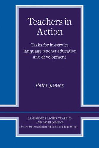 Teachers in Action: Tasks for in-service language teacher education and development