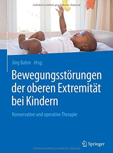 Bewegungsstörungen der oberen Extremität bei Kindern: Konservative und operative Therapie