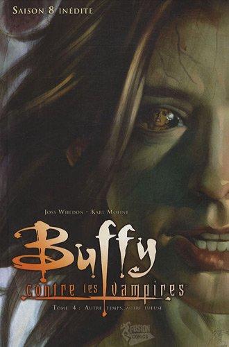 Buffy contre les vampires. Saison 8 inédite. Vol. 4. Autre temps, autre tueuse