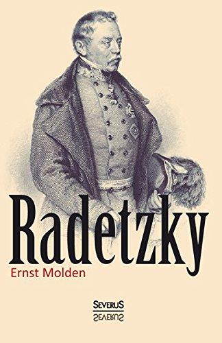 Radetzky: Sein Leben und sein Wirken