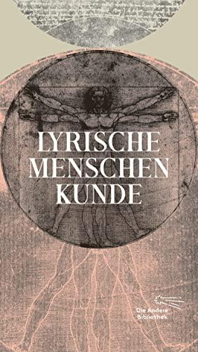 Lyrische Menschenkunde (Die Andere Bibliothek, Band 456)