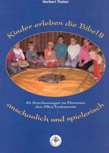 Kinder erleben die Bibel 2: anschaulich und spielerisch