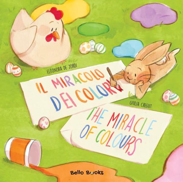 Il miracolo dei colori - The miracle of colours: Albo illustrato bilingue italiano-inglese