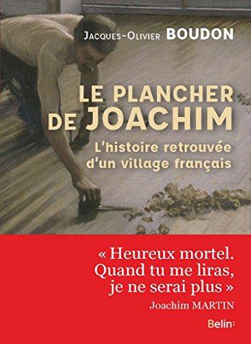 Le plancher de Joachim : l'histoire retrouvée d'un village français