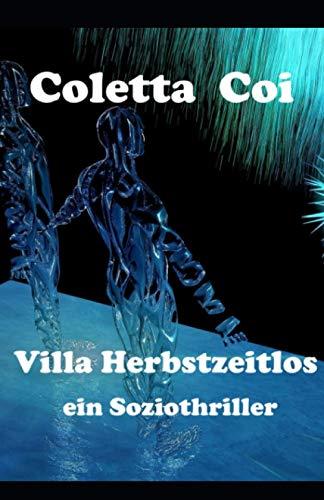 Villa Herbstzeitlos: ein Soziothriller