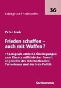 Frieden schaffen - auch mit Waffen?