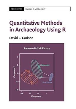 Quantitative Methods in Archaeology Using R (Cambridge Manuals in Archaeology)