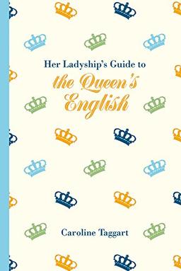 Her Ladyship's Guide to the Queen's English