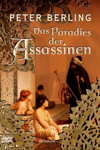 Das Paradies der Assassinen: Historischer Roman