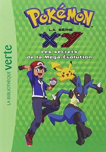 Pokémon : la série XY. Vol. 18. Les secrets de la méga-évolution