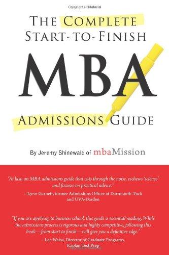 The Complete Start-to-Finish MBA Admissions Guide, 2nd Ed.