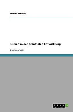 Risiken in der pränatalen Entwicklung