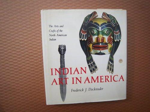 Indian art in America: The arts and crafts of the North American Indian