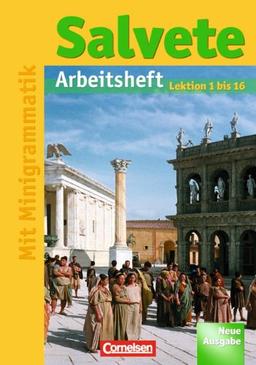 Salvete - Neue Ausgabe: Arbeitsheft 1: Lektion 1-16: Arbeitsheft. Lektion 1-16. Mit Minigrammatik