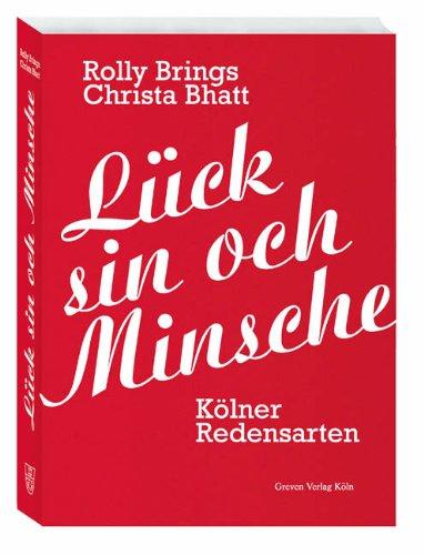 Lück sin och Minsche: Kölner Redensarten