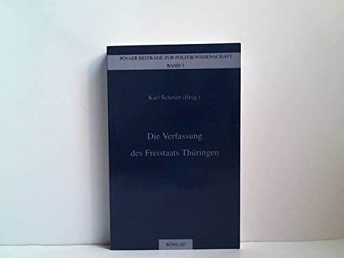 Die Verfassung des Freistaats Thüringen (Jenaer Beiträge zur Politikwissenschaft)