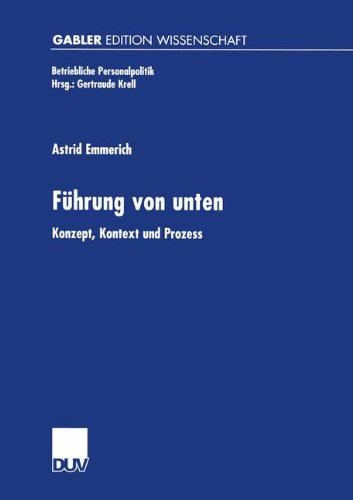 Führung von unten. Konzept, Kontext und Prozess (Betriebliche Personalpolitik)