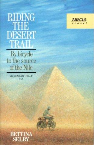 Riding the Desert Trail: By Bicycle Up the Nile (Abacus Books)