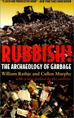 Rubbish!: The Archaeology of Garbage