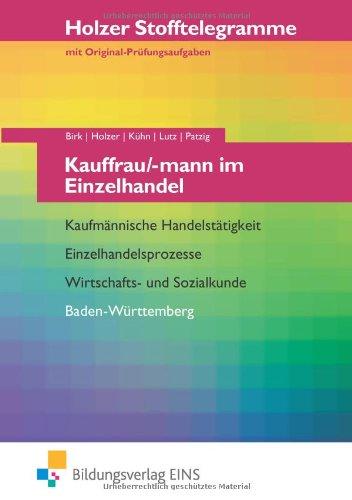 Stofftelegramme Kauffrau/-mann im Einzelhandel-Kaufmännische Handelstätigkeit, Einzelhandelsprozesse, Wirtschafts- und Sozialkunde Baden Württemberg, ... Wirtschafts- und Sozialkunde Aufgabenband