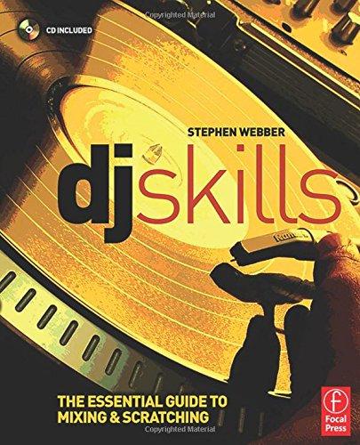 Dj Skills: The Essential Guide to Mixing and Scratching