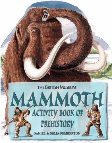 Mammoth Activity Book of Prehistory (British Museum Activity Books)