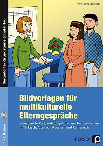 Bildvorlagen für multikulturelle Elterngespräche: Verständigungshilfen für die Grundschule auf Türkisch, Arabisch, Russisch und Rumänisch (1. bis 4. Klasse) (Bergedorfer® Grundsteine Schulalltag)