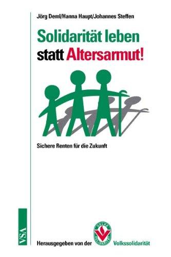 Solidarität leben statt Altersarmut!: Sichere Renten für die Zukunft