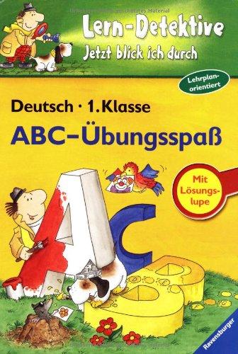 Lern-Detektive - Jetzt blick ich durch: ABC-Übungsspaß (1. Klasse)