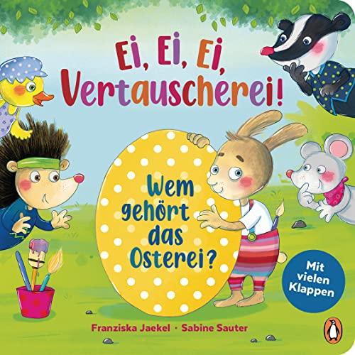 Ei, Ei, Ei - Vertauscherei! - Wem gehört das Osterei?: Pappbilderbuch ab 2 Jahren - mit großen Überraschungsklappen