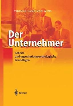 Der Unternehmer: Arbeits- und Organisationspsychologische Grundlagen (German Edition)