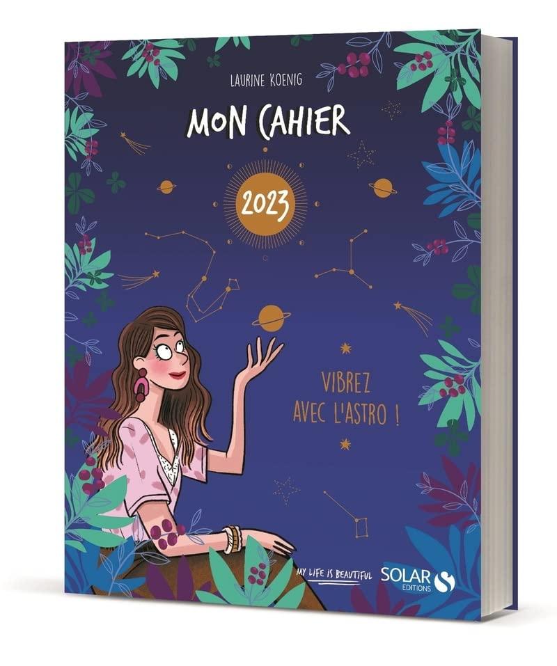 Mon cahier astro 2023 : vibrez avec l'astro !