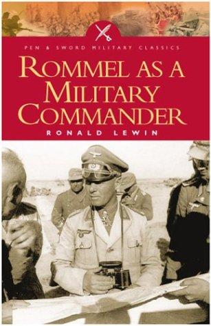 Rommel as a Military Commander (Pen & Sword Military Classics, Band 28)