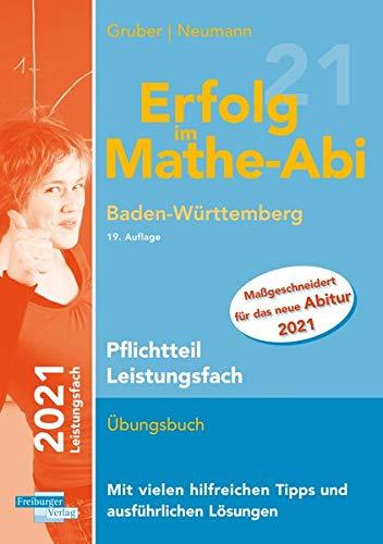 Erfolg im Mathe-Abi 2021 Pflichtteil Leistungsfach Baden-Württemberg