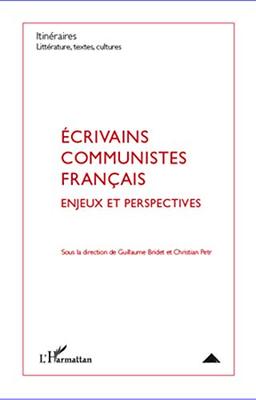 Ecrivains communistes français : enjeux et perspectives