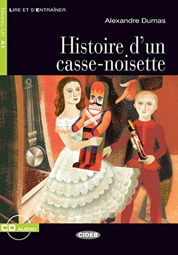 Histoire d'un casse-noisette: Französische Lektüre für das 1. und 2. Lernjahr. Buch + Audio-CD (Lire et s'entrainer)