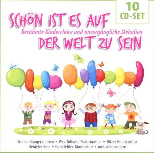 Schön Ist Es Auf Der Welt Zu Sein - Berühmte Kinderchöre und unvergängliche Melodien