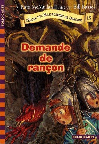 L'école des massacreurs de dragons. Vol. 15. Demande de rançon