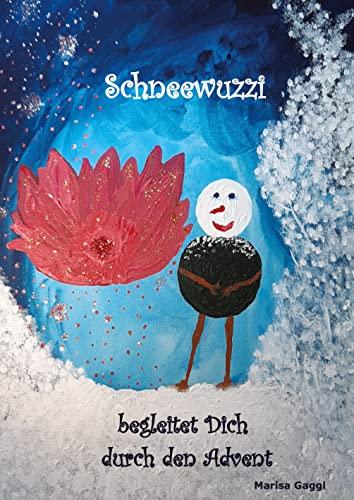 Schneewuzzi - Adventkalenderbuch für Kinder: Schneewuzzi begleitet Dich durch den Advent