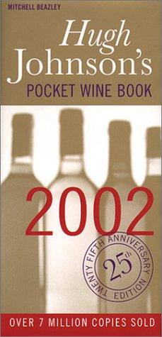 Hugh Johnson's Pocket Wine Book 2002: The World's Favourite Wine Adviser