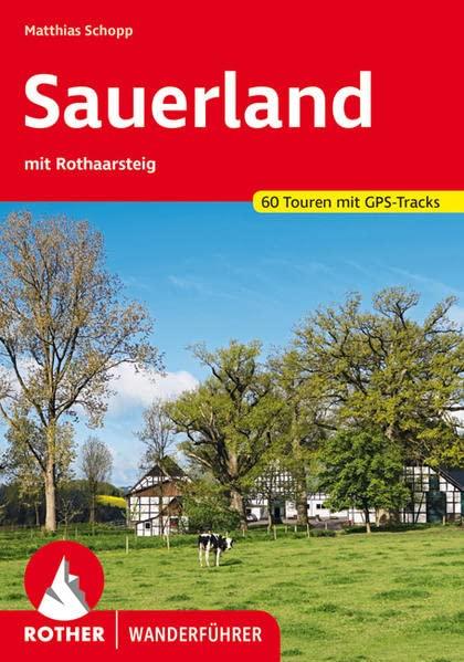 Sauerland: mit Rothaarsteig. 60 Touren mit GPS-Tracks (Rother Wanderführer)