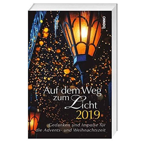 Auf dem Weg zum Licht 2019: Gedanken und Impulse für die Advents- und Weihnachtszeit