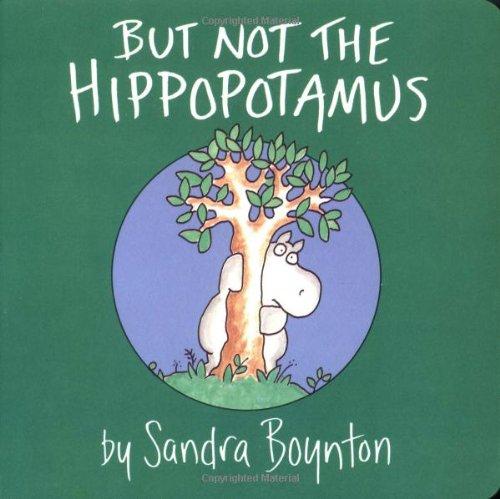 But Not the Hippopotamus (Boynton Board Books (Simon & Schuster))