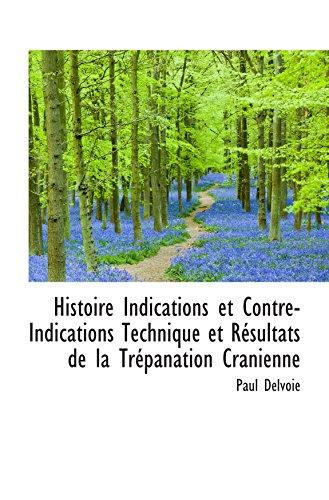 Histoire Indications et Contre-Indications Technique et Résultats de la Trépanation Cranienne