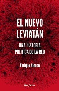 El nuevo Leviatán : una historia política de la red (Kritik, Band 1)