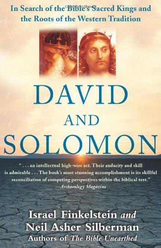 David and Solomon: In Search of the Bible's Sacred Kings and the Roots of the Western Tradition: In Search of the Bible's Sacred Kings and the Roots of Western Civilization