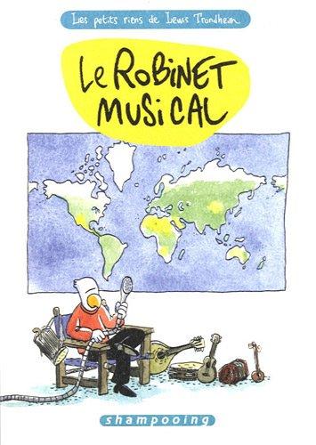 Les petits riens de Lewis Trondheim. Vol. 5. Le robinet musical